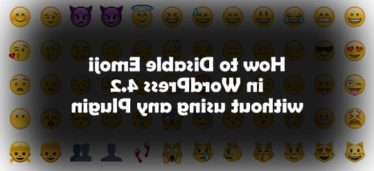 Diable Emoji Unique Galerie How to Disable Emoji In Wordpress 4 2 without Using Plugin